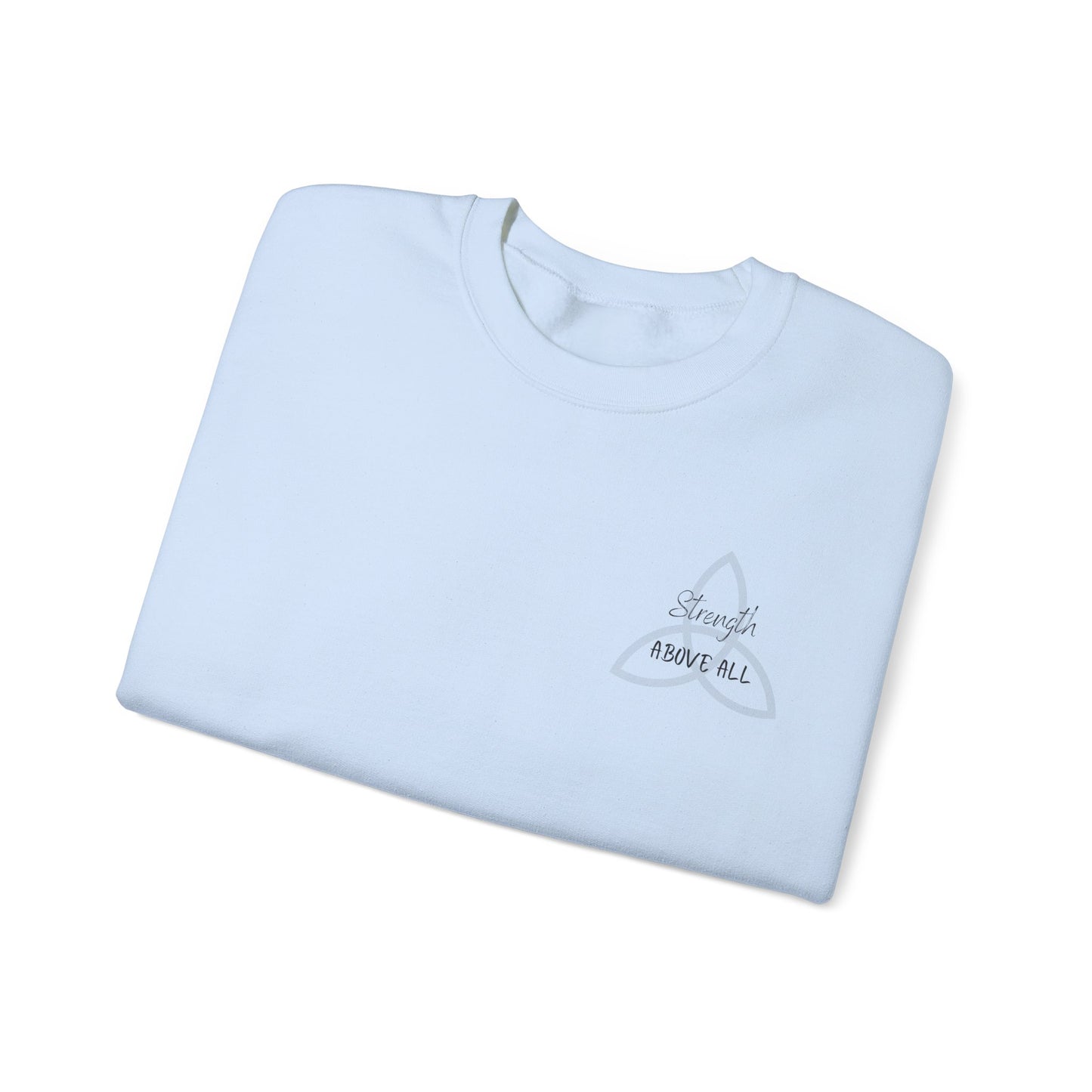 Strength Above All Crewneck Sweatshirt