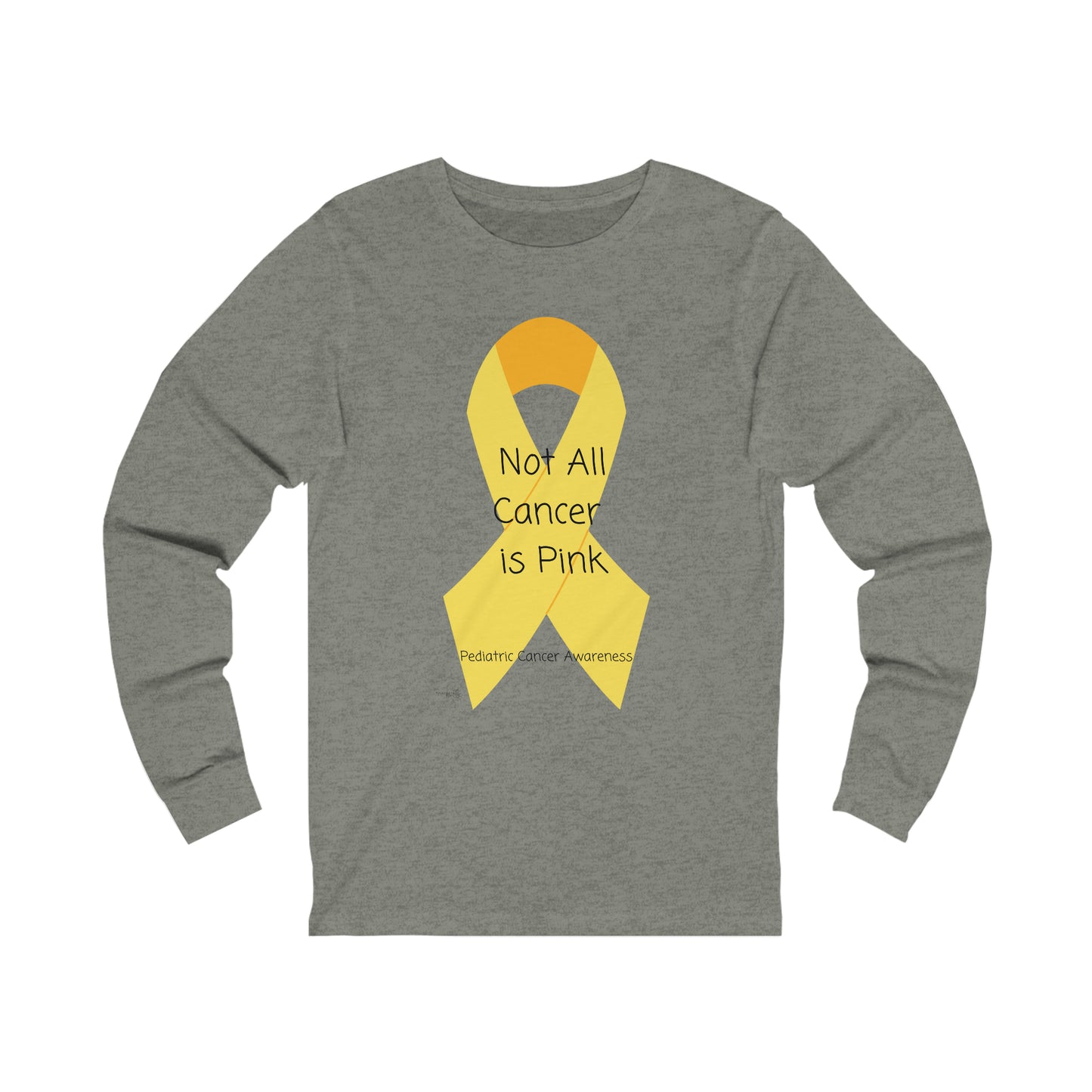 Not All Cancer is Pink Long Sleeve