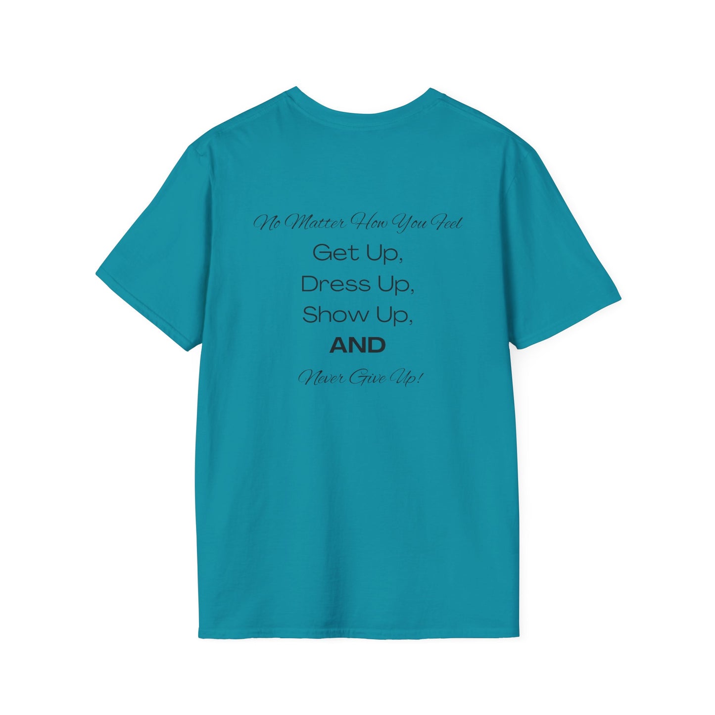 No Matter How You Feel T-Shirt