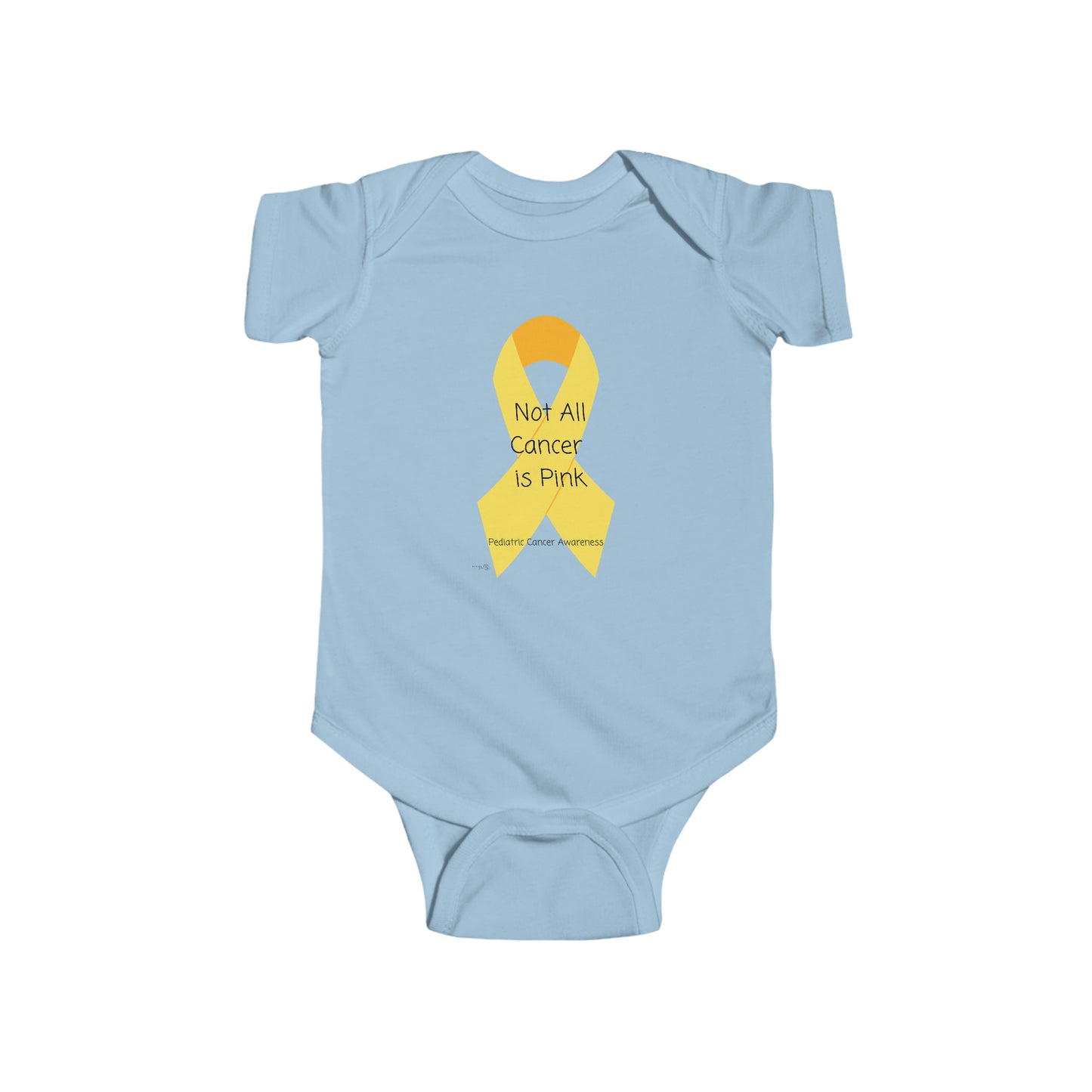Not All Cancer is Pink infant onesie