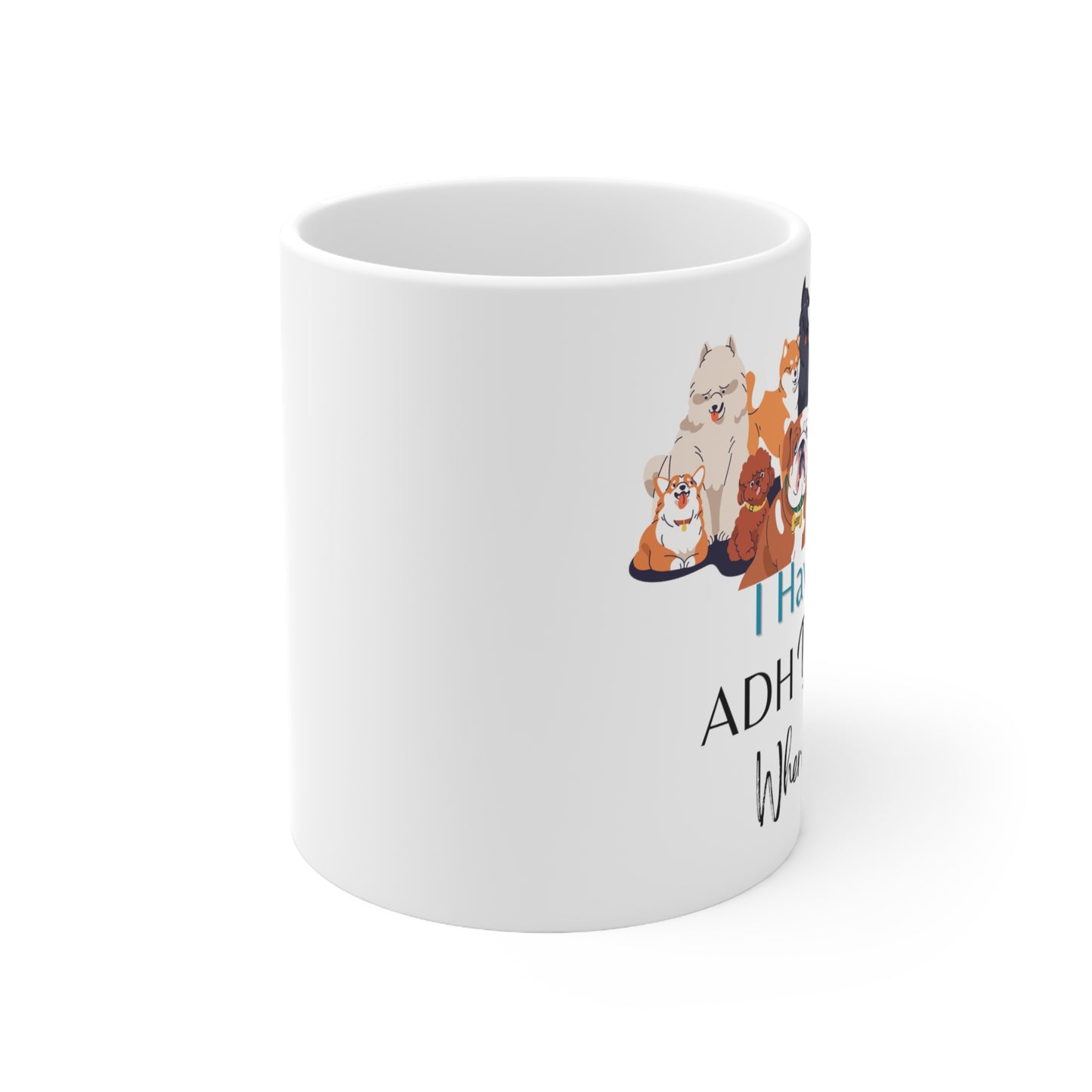 ADH Dogs? Ceramic Mug 11oz