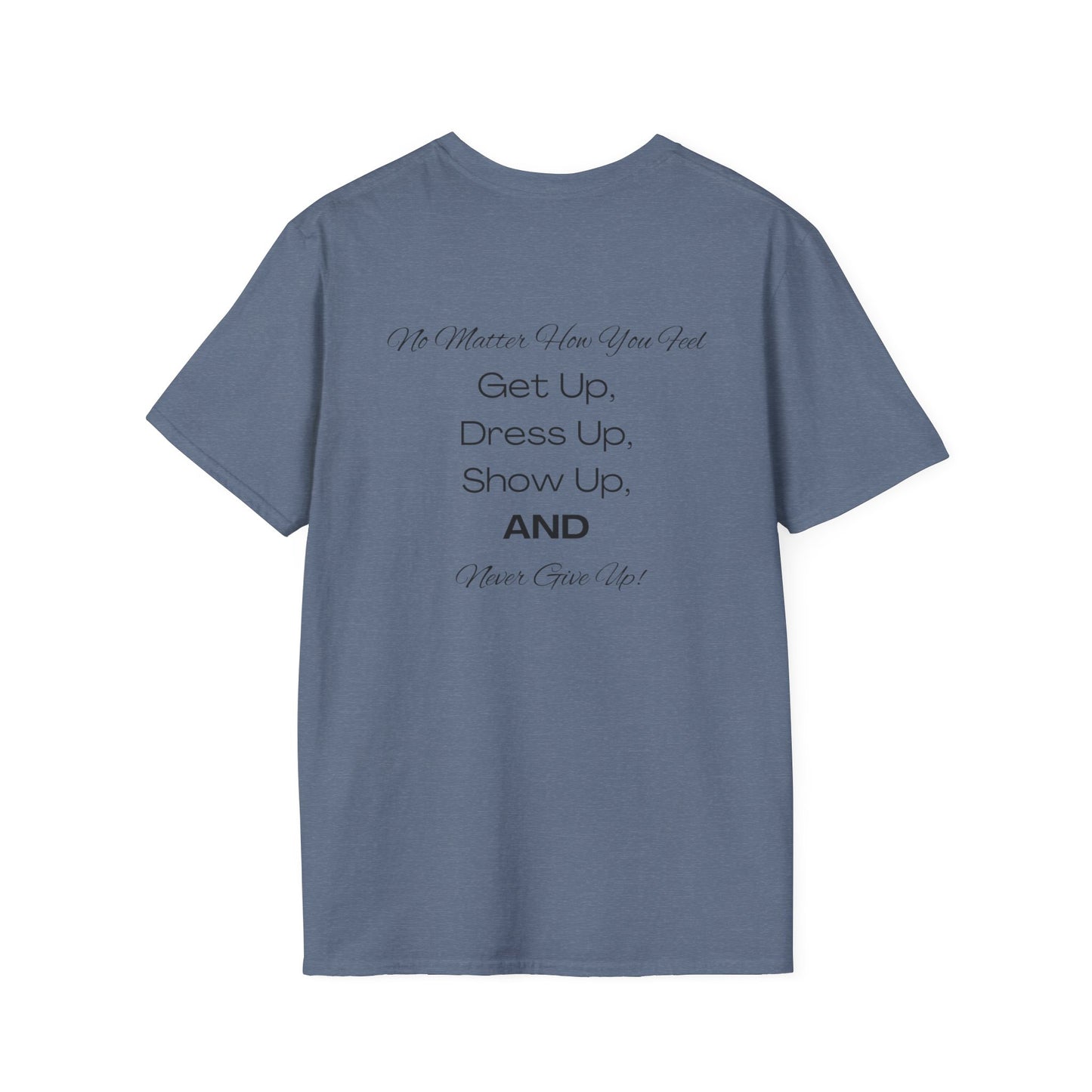 No Matter How You Feel T-Shirt